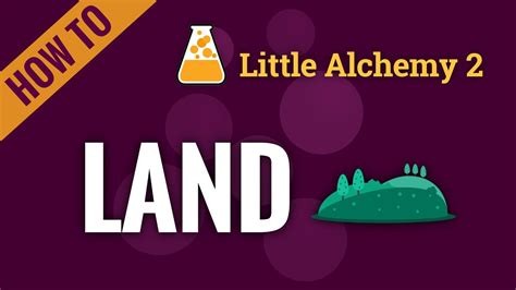 How To Make Land In Little Alchemy: A Complete Guide